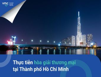 Thực tiễn hòa giải thương mại tại Thành phố Hồ Chí Minh – Một số vấn đề và giải pháp khắc phục